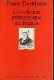 2130424600 Durkheim Emile, L'évolution pédagogique en France - Collection " Quadrige n°109 ".