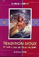 2857075235 Dubant Bernard, La tradition Sioux - Le sang bleu du vieux rocher.