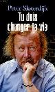 2818502195 Sloterdijk Peter, Tu dois changer ta vie - De l'anthropotechnique.
