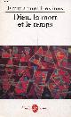 2253942057 Levinas Emmanuel, Dieu, la mort et le temps - Collection le livre de poche biblio essais n°4205.