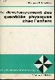 2242000683 Piaget Jean & Inhelder Bärbel, Le développement des quantités physiques chez l'enfant - Conservation et atomisme - 4e édition - Collection " Actualités pédagogiques et psychologiques ".