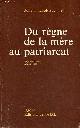  Bachofen Johann Jakob, Du règne de la mère au patriarcat - Collection " Agora ".