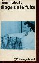 2070354490 Laborit Henri, Eloge de la fuite - Collection " Idées n°449 ".