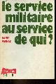  Pennac Daniel, Le service militaire au service de qui ? - Collection " combats " - dédicace de l'auteur.