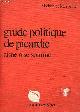  Sellier Jean & Michèle, Guide politique de Picardie - Aisne - Oise - Somme - Collection Tema-Action.