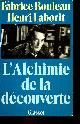 2246248612 Rouleau Fabrice & Laborit Henri, L'Alchimie de la découverte.