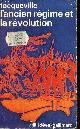  de Tocqueville Alexis, L'ancien régime et la révolution - Collection idées n°55.