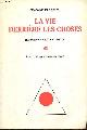 2729101659 de Chazal Malcolm, La vie derrière les choses - Collection " philosophia perennis ".