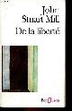 2070325369 Stuart Mill John, De la liberté - Collection folio essais n°142.