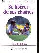 288353084X Dr Abrezol Raymond, Se libérer de ses chaînes - La vie au-delà de la TV ... - Collection eau de jouvence.