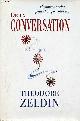 2702826954 Zeldin Theodore, De la conversation - Comment parler peut changer votre vie.