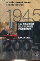 2701191971 Zancarini-Fournel Michelle & Delacroix Christian, La France du temps présent 1945-2005 - Collection " Histoire de France ".