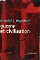  TOYNBEE ARNOLD J., GUERRE ET CIVILISATION. COLLECTION : IDEES N° 11