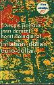  PERROUX FRANCOIS, DENIZET JEAN, BOURGUINAT HENRI., INFLATION, DOLLAR, EURO-DOLLAR. COLLECTION : IDEES N° 254