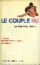 MORRIS DESMOND., LE COUPLE NU. ZOOLOGIE DU COMPORTEMENT INTIME DE L HOMME.