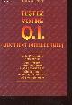2286116067 M. CARABIN THIERRY, TESTEZ VOTRE Q.I. (QUOTIENT INTELLECTUEL) TESTS D'EVALUATION PERSONNELLE POUR MESURER VOTRE INTELLIGENCE ET VOS PERFORMANCES AFIN DE MIEUX LES UTILISER ET CANALISER VOTRE ENERGIE VITALE