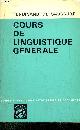  DE SAUSSURE FERDINAND, COURS DE LINGUISTIQUE GENERALE