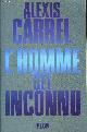 2259186521 CARREL ALEXIS, L'HOMME CET INCONNU