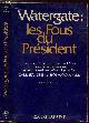  BERNSTEIN CARL / WOODWARD BOB, LES FOUS DU PRESIDENT