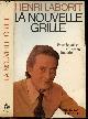 2221002768 LABORIT HENRI., LA NOUVELLE GRILLE - PUOR DECODER LE MESSAGE HUMAIN