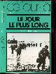 2221037170 RYAN CORNELIUS, LE JOUR LE PLUS LONG- COLLECTION " CE JOUR LA" : 6 JUIN 1944
