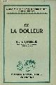  F.J.J.Buytendijk, De la douleur - Collection Bibliothèque de philosophie contemporaine.
