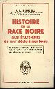  L. Schoell Franck, Histoire de la race noire aux Etats-Unis du XVIIe siècle à nos jours - la traite - servage - esclavage - émancipation mais ségrégation - les récents progrès - l'avenir - Collection bibliothèque historique.
