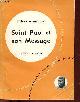  Brunot Amédée s.c.j., Saint Paul et son message - Collection je sais - je crois encyclopédie du catholique au XXème siècle sixième partie la bible, livre de dieu, livre des hommes.