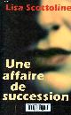 2714441173 Scottoline Lisa, Une affaire de succession - Collection Nuits noires.