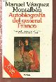8408001493 Vazquez Montalban Manuel, Autobiografia del general Franco. Una novela que recupera del olvido toda la crueldad de una epoca.