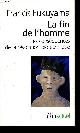 2070304434 Fukuyama Francis, La fin de l'homme - les conséquences de la révolution biothechnique - Collection Folio actuel n°109.