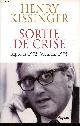 2213624070 Kissinger Henry, Sortie de crise - Kippour 1973 - Vietnam 1975.
