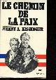  Kissinger Henry A., Le chemin de la paix - Collection Histoire & Documents.