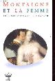 2869599072 Lazard Madeleine, Montaigne, Montaigne et la femme - Collection Poche-Retour aux grands textes n°71.
