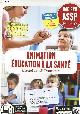 2206103915 Elhaddaoui Karima et Abdelkader, Animation - Education à la santé - Structure & Domicile - BAC PRO ASSP 2de, 1re, Tle - Spécimen enseignant corrigés inclus.