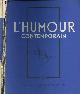  Delorme, Guérin, Soupault, Gassier, L'humour contemporain - Souvenirs - Anecdotes - Interviews, lot de 6 fascicules : n°1: Albert Guillaume + n°2: Raoul Guérin + n°3: Abel Faivre + n°4: Dubout + n°5: Poulbot + n°6: H.P. Gassier (6 volumes).