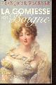 2080671936 Wagener Françoise, La Comtesse de Boigne - 1781-1866 - Collection Grandes biographies - Dédicacé par l'auteur.
