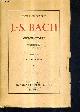  SCHWEITZER ALBERT, J.-S. BACH LE MUSICIEN POETE / 7E TIRAGE.