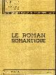 ABBET CROUZET BERNES LEGER, LE ROMAN ROMANTIQUE B.CONSTANT SENANCOUR STENDHAL BALZAC MERIMEE GEORGE SAND - COLLECTION LES GRANDS ECRIVAINS DE FRANCE ILLUSTRES.