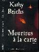 222110062X REICHS KATHY, MEURTRES A LA CARTE