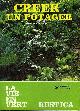  GIORDANO LOUIS, CREER UN POTAGER - LA VIE EN VERT N°10.