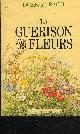 2702901751 BACH EDWARD, LA GUERISON PAR LES FLEURS