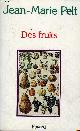 2213591962 PELT JEAN MARIE, DES FRUITS.