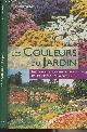 2732813567 Colombo A., Les couleurs du jardin - Harmonies, assortiments et contrastes, fleurs, plantes et arbustes