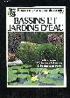  COLLECTIF, GUIDE SUPER GUIDE MON JARDIN MA MAISON - REPOSANTS, VIVANTS ET RAFRAICHISSANTS : BASSINS ET JARDINS D'EAU