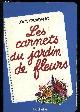  GIORDANO LOUIS, LES CARNETS DU JARDIN DE FLEURS