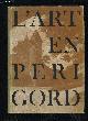  SECRET JEAN, L'ART EN PERIGORD