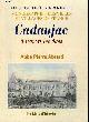 2843739039 ABBE PIERRE ABRARD, CADAUJAC A TRAVERS LES AGES HISTOIRE D'UNE COMMUNE DU BORDELAIS DE L'EPOQUE GALLO ROMAINE A NOS JOURS ET RECITS COMPLEMENTAIRES - COLLECTION MONOGRAPHIES DES VILLES ET VILLAGES DE FRANCE.