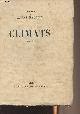  Maurois André, Climats - "Oeuvres de André Maurois" - VI - Bibliothèque Grasset n°13 (Edition originale)