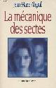 2228890286 Abgrall Jean-Marie, La mécanique des sectes